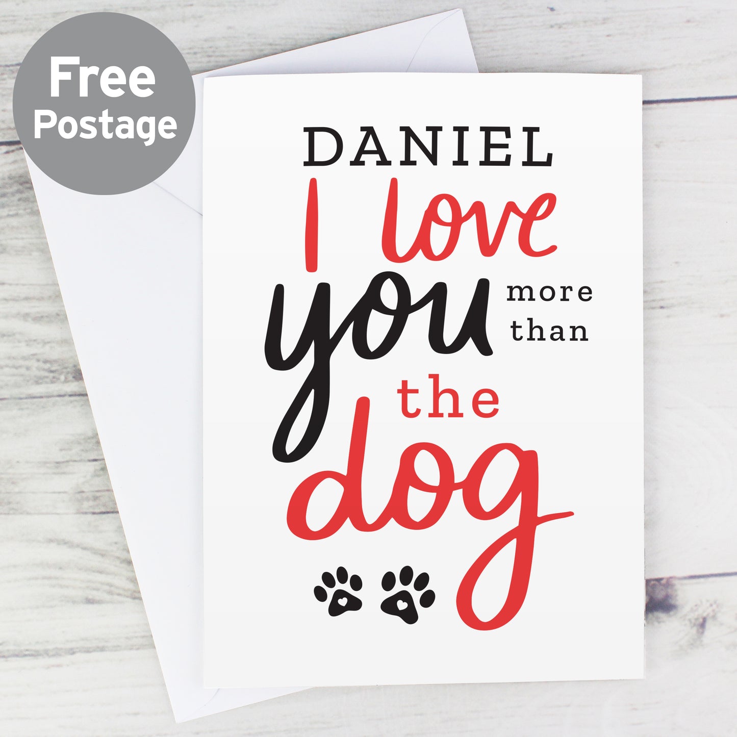 Personalised I Love You More than the Dog Card - MK&JD Gifts
