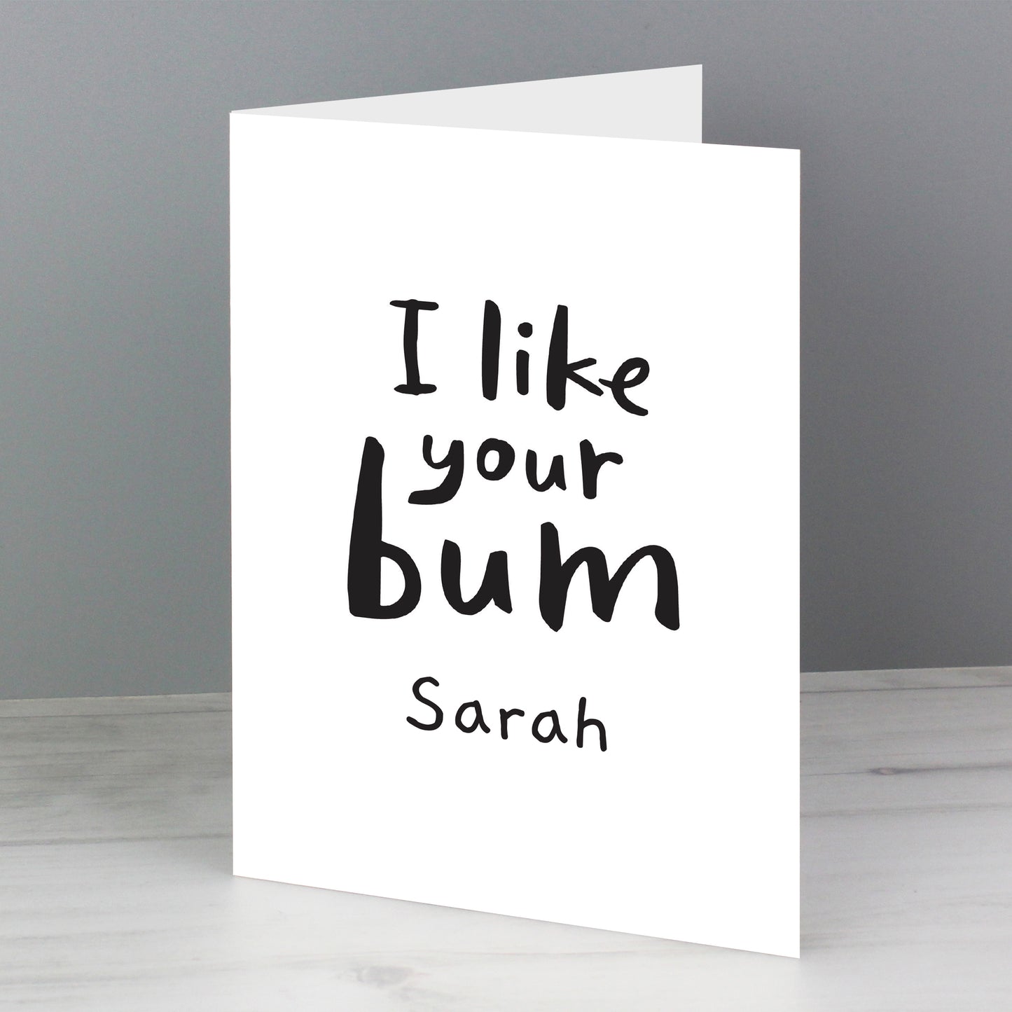 Personalised I Like Your Bum Card - MK&JD Gifts