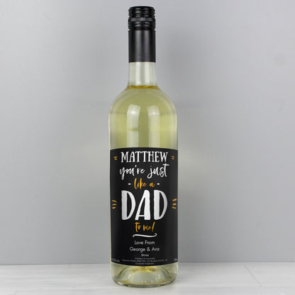 Personalised Like A Dad To Me White Wine - MK&JD Gifts