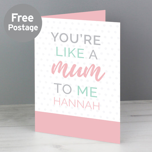 Personalised Like a Mum to Me Card - MK&JD Gifts