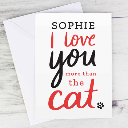 Personalised I love You More than the Cat Card - MK&JD Gifts