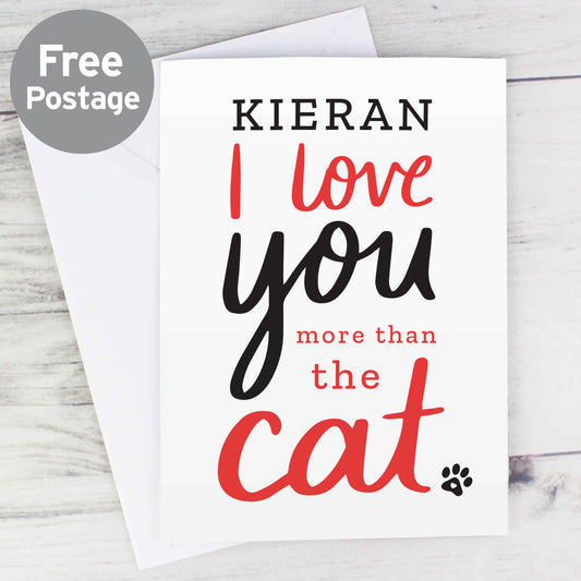 Personalised I love You More than the Cat Card - MK&JD Gifts