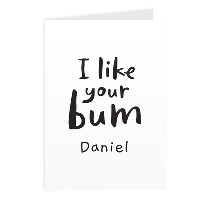 Personalised I Like Your Bum Card - MK&JD Gifts