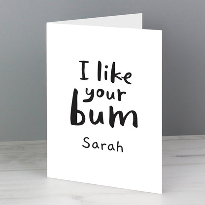 Personalised I Like Your Bum Card - MK&JD Gifts