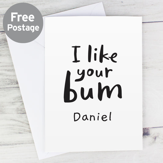 Personalised I Like Your Bum Card - MK&JD Gifts