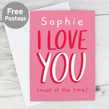 Personalised Love You - Most Of The Time Card - MK&JD Gifts