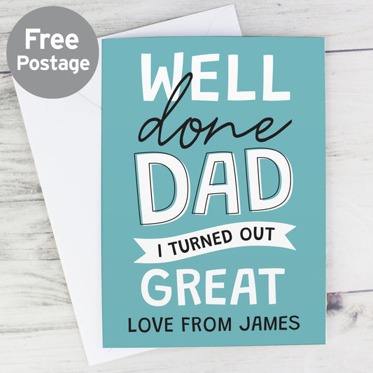 Personalised Well Done Dad... Card - MK&JD Gifts