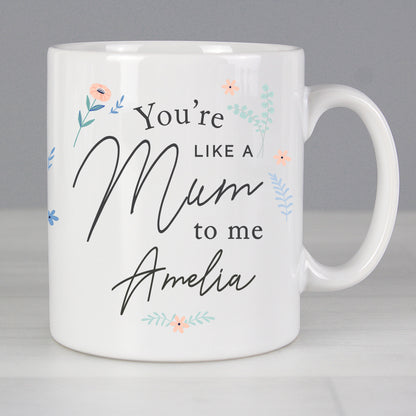 Personalised 'You're Like a Mum to Me' Mug
