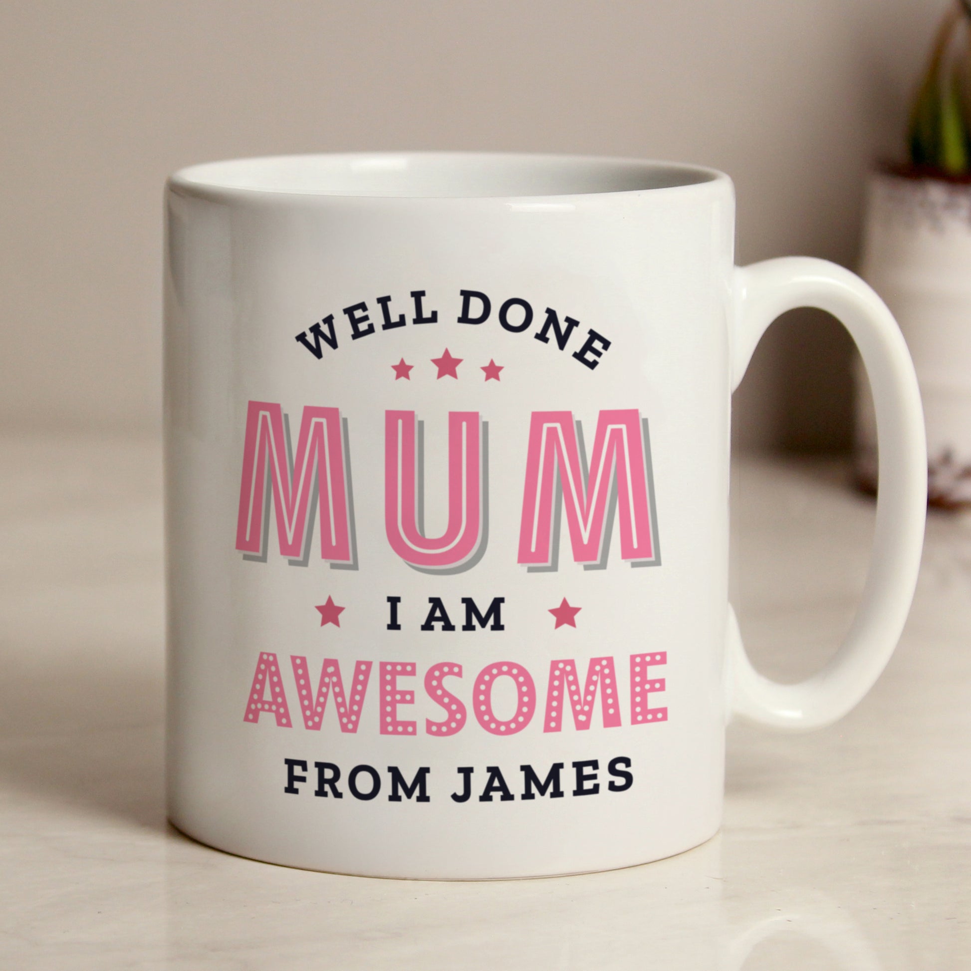 Personalised Well Done Mum I Am Awesome Mug - MK&JD Gifts