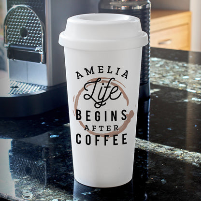 Personalised 'Life Begins After Coffee' Insulated Reusable Eco Travel Cup - MK&JD Gifts